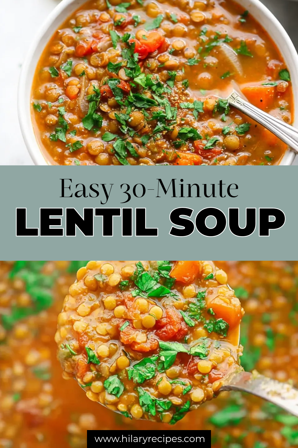 A Pinterest graphic for easy 30-minute lentil soup, showing a bowl of the soup at the top and a close-up spoonful at the bottom, with text overlay.