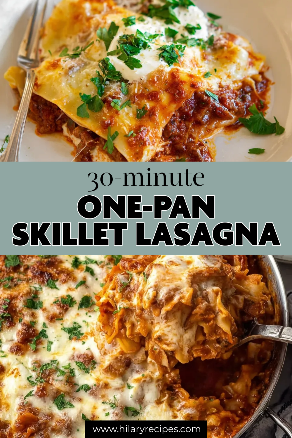 Pinterest graphic promoting 30-Minute One-Pan Skillet Lasagna recipe, showing a serving on a plate and a close-up of the cheesy lasagna being scooped from the pan.