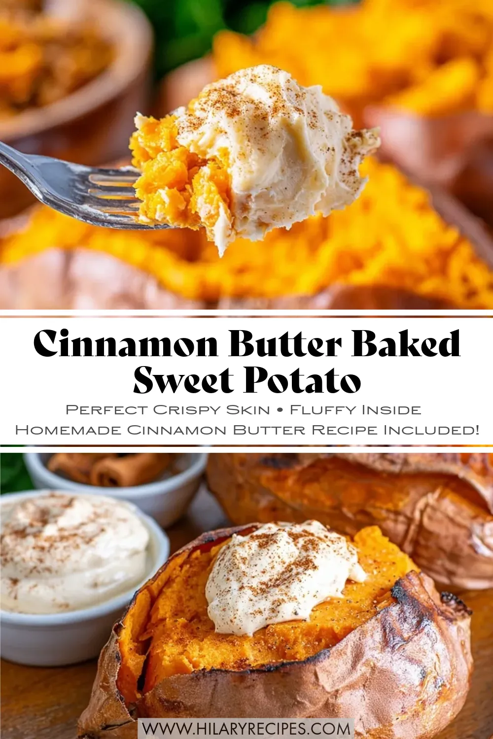 Cinnamon Butter Baked Sweet Potato pin A Pinterest graphic featuring a split image: the top shows a close-up of a fork holding a fluffy bite of sweet potato topped with whipped cinnamon butter, and the bottom shows a whole baked sweet potato with crispy skin topped with the same butter. Text overlay reads: "Cinnamon Butter Baked Sweet Potato - Perfect Crispy Skin • Fluffy Inside - Homemade Cinnamon Butter Recipe Included!"