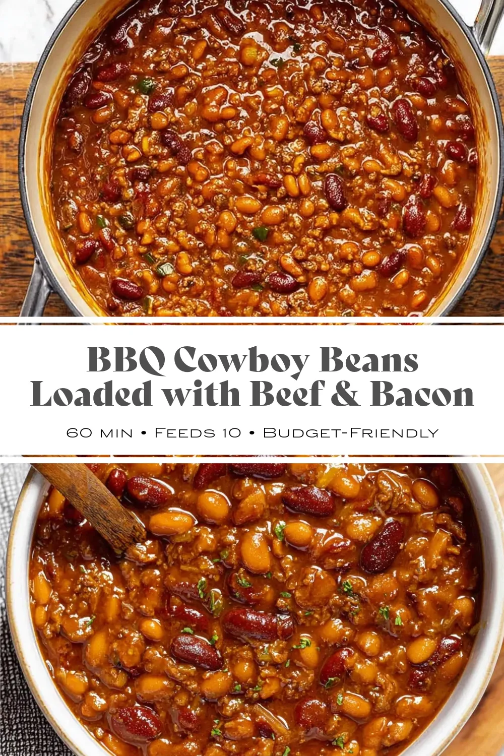 Pinterest graphic for BBQ Cowboy Beans recipe showing overhead shots of a Dutch oven and serving bowl filled with ground beef, bacon, and beans. Text overlay reads: BBQ Cowboy Beans Loaded with Beef & Bacon, 60 Min, Feeds 10, Budget-Friendly.