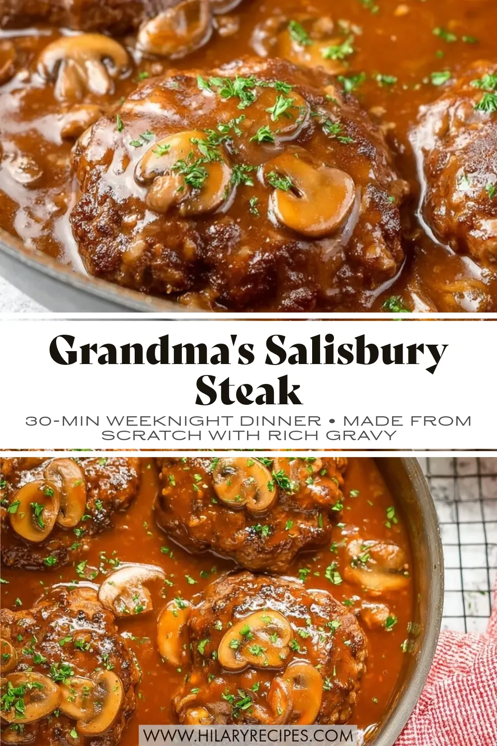Easy Homemade Salisbury Steak pin A Pinterest pin graphic featuring close-up photos of juicy homemade Salisbury steak patties in rich mushroom gravy, garnished with parsley, with text overlay reading "Grandma's Salisbury Steak 30-Min Weeknight Dinner."