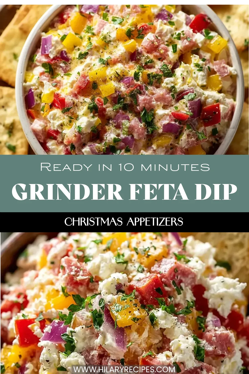 A Pinterest pin for Grinder Feta Dip. The image features two close-up photos of a chunky feta dip mixed with colorful chopped red onions, yellow peppers, and salami in a white bowl, surrounded by crackers. Text overlay reads: "Ready in 10 Minutes, Grinder Feta Dip, Christmas Appetizers."
