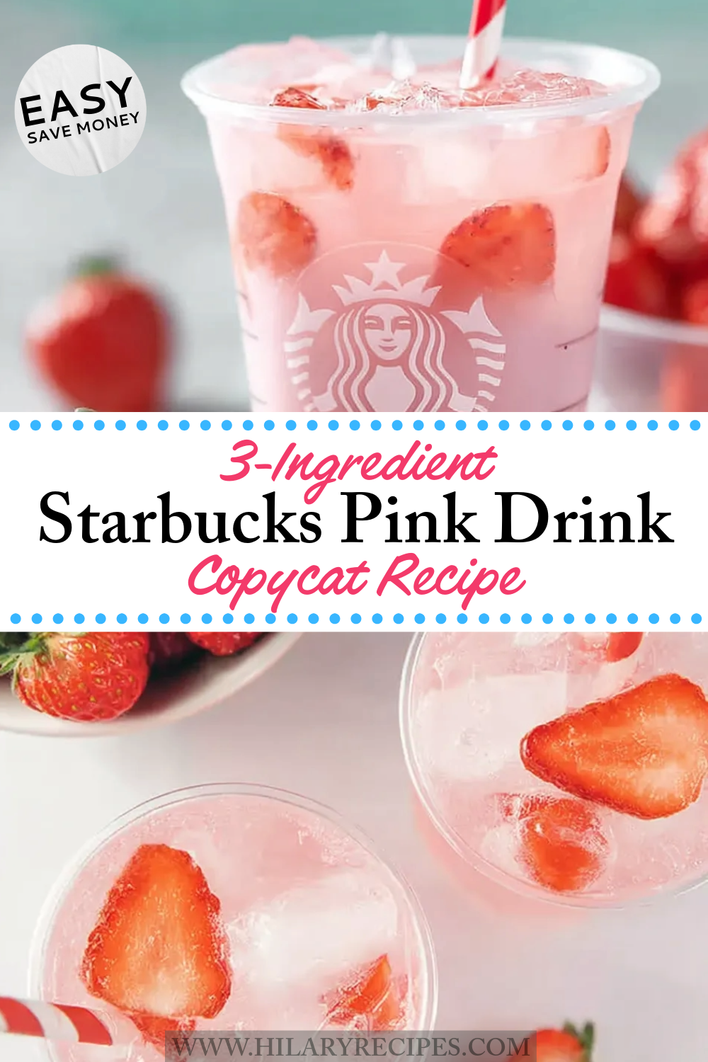 Starbucks Pink Drink pin A homemade Starbucks Pink Drink copycat in a plastic cup with ice and fresh strawberry slices. Text overlay reads: "3-Ingredient Starbucks Pink Drink Copycat Recipe" and "EASY SAVE MONEY".