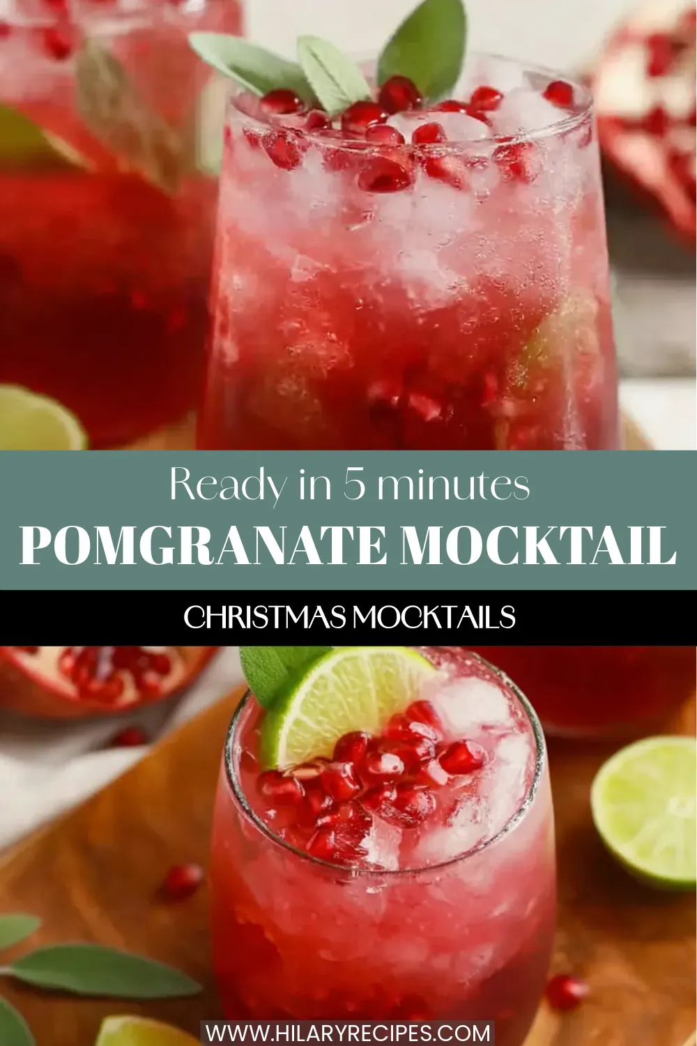 A vertical pin showing two images of a festive red pomegranate mocktail in a tall glass, garnished with ice, pomegranate arils, fresh sage, and a lime wheel.