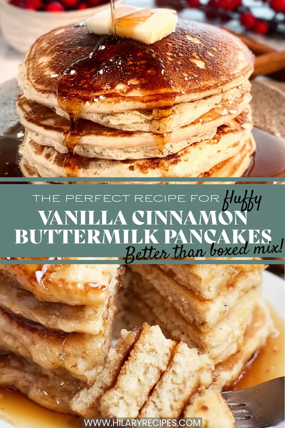 Vanilla Cinnamon Buttermilk Pancakes pin Pinterest graphic showing a tall stack of fluffy Vanilla Cinnamon Buttermilk Pancakes drizzled with syrup and topped with melting butter. Text overlay reads "The perfect recipe for fluffy Vanilla Cinnamon Buttermilk Pancakes Better than boxed mix!" The bottom image shows a close-up cross-section of the stack with a fork taking a bite to reveal the moist texture.