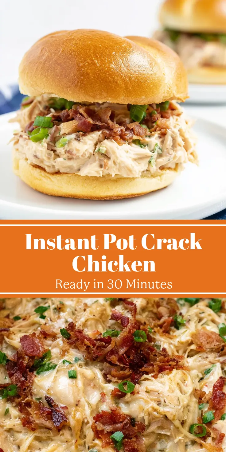 Instant Pot Crack Chicken pin A vertical collage image. The top half shows a close-up of a creamy shredded chicken sandwich on a toasted bun topped with bacon and scallions. The middle features an orange banner with white text reading "Instant Pot Crack Chicken, Ready in 30 Minutes". The bottom half is a close-up overhead shot of the creamy chicken mixture heavily garnished with crispy bacon and chopped green onions.