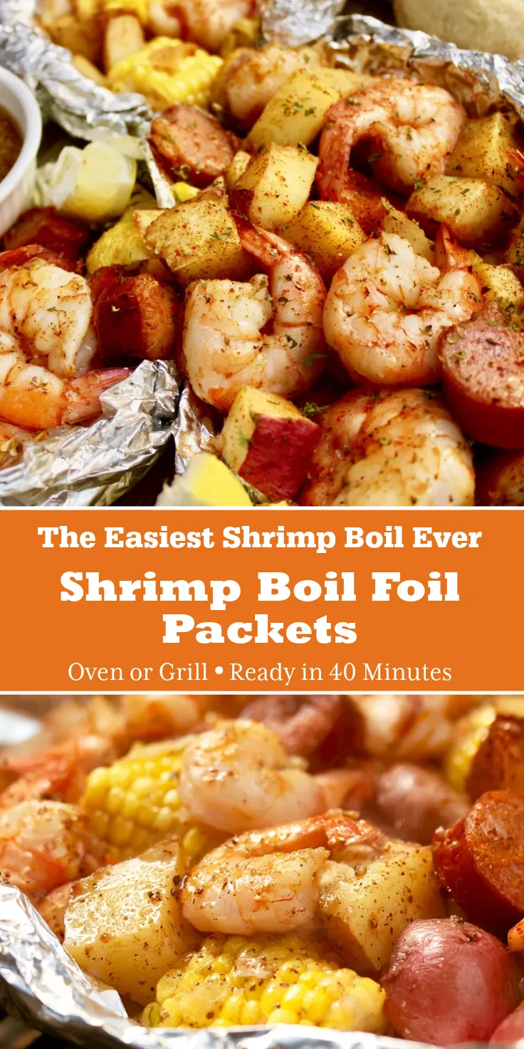 A vertical promotional graphic for a recipe. The top and bottom feature close-up photos of opened aluminum foil packets filled with cooked, seasoned shrimp, potatoes, smoked sausage, and corn. An orange banner in the middle displays white text reading: "The Easiest Shrimp Boil Ever, Shrimp Boil Foil Packets, Oven or Grill • Ready in 40 Minutes."